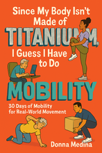 Load image into Gallery viewer, 📚 YOUR BODY’S NOT MADE OF TITANIUM