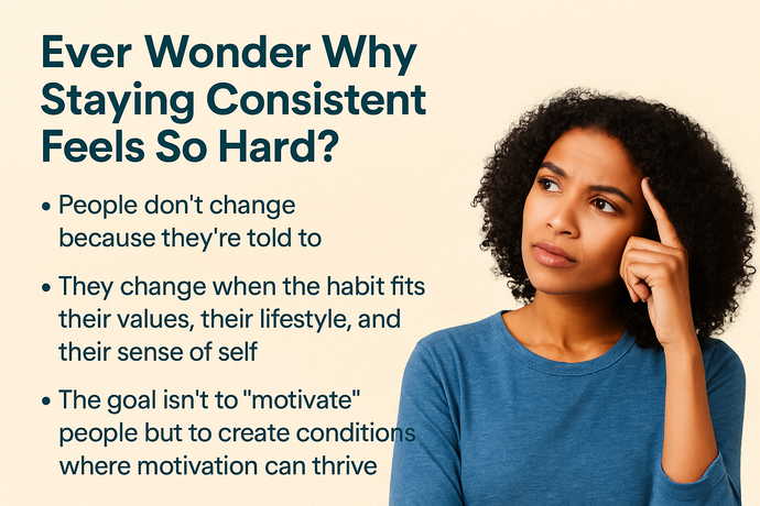Ever Wonder Why Staying Consistent Feels So Hard?